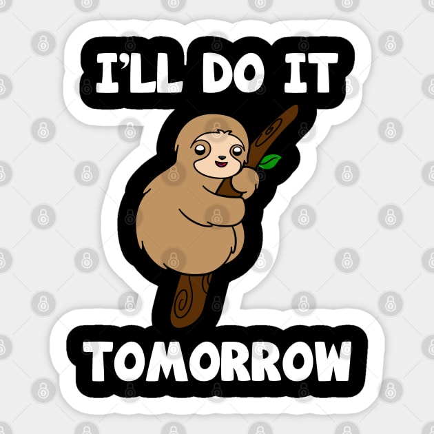 I'll Do It Tomorrow Cute Sloth Sticker by KawaiiAttack